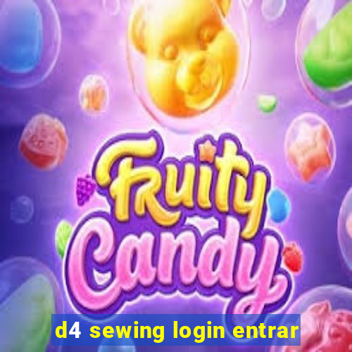 d4 sewing login entrar